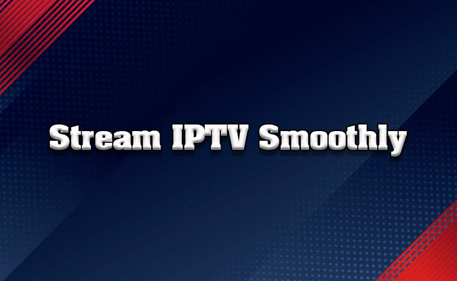 Enhance IPTV Streaming on Slow Internet